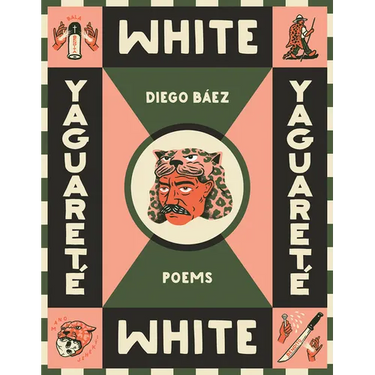 Yaguareté White: Poems