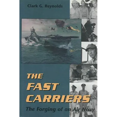 Fast Carriers: The Forging of an Air Navy