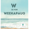 W is for Weekapaug