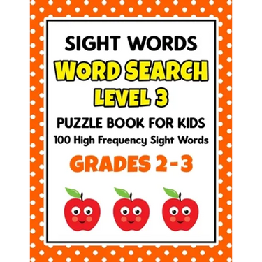 SIGHT WORDS Word Search Puzzle Book For Kids - LEVEL 3: 100 High Frequency Sight Words Reading Practice Workbook Grades 2 - 3, Ages 7 - 9 Years