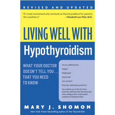 Living Well with Hypothyroidism REV Ed: What Your Doctor Doesn't Tell You... That You Need to Know