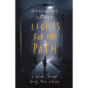 Lights for the Path: A Guide Through Grief, Pain and Loss
