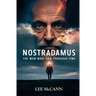 Nostradamus, The Man Who Saw Through Time