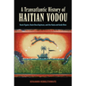 Transatlantic History of Haitian Vodou: Rasin Figuier, Rasin Bwa Kayiman, and the Rada and Gede Rites