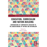Education, Curriculum and Nation-Building: Contributions of Comparative Education to the Understanding of Nations and Nationalism