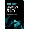 Intelligent Business Agility