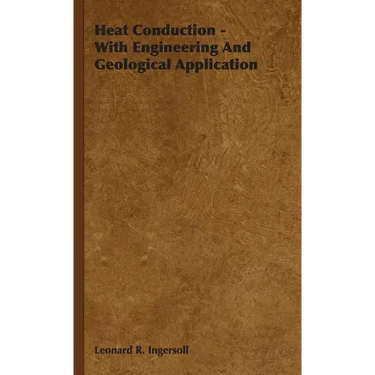 Heat Conduction - With Engineering And Geological Application