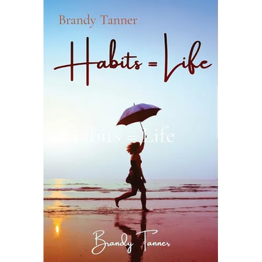 Habits = Life