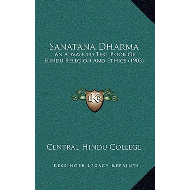 Sanatana Dharma: An Advanced Text Book Of Hindu Religion And Ethics (1903)