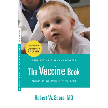 The Vaccine Book: Making the Right Decision for Your Child (Updated in 2023)