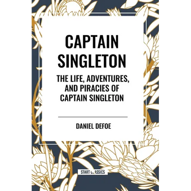 Captain Singleton: The Life, Adventures, and Piracies of Captain Singleton