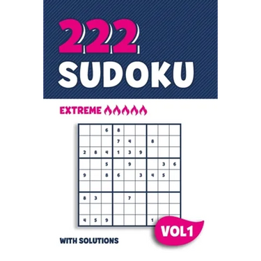 222 Sudoku: Puzzle book with 222 Extreme Sudoku Puzzles in 9x9 with Solutions 6 x 9 Inch Vol 1