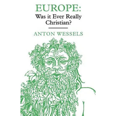 Europe: Was It Ever Really Christian?