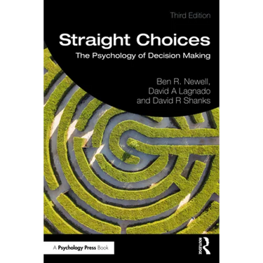 Straight Choices: The Psychology of Decision Making
