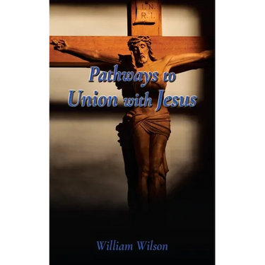 Pathways to Union with Jesus