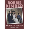 Bobbie Kimber: An Amiable Misfit