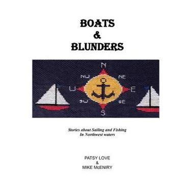 Boats & Blunders: Stories about Sailing and Fishing in Northwest waters
