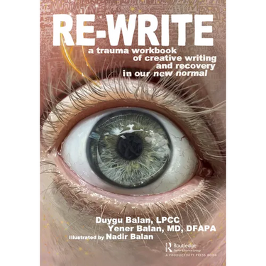 Re-Write: A Trauma Workbook of Creative Writing and Recovery in Our New Normal