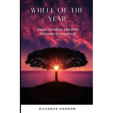 Wheel of the Year: Pagan Holidays and Their Christian Connections