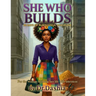 She Who Builds: 90 Days of Purposeful Discipline