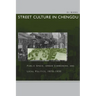 Street Culture in Chengdu: Public Space, Urban Commoners, and Local Politics, 1870-1930