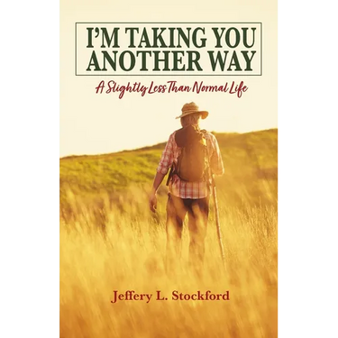 I'm Taking You Another Way: A Slightly Less Than Normal Life