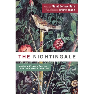 The Nightingale: Together with Hymns from the Office of the Passion of the Lord