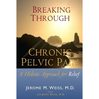 Breaking Through Chronic Pelvic Pain: A Holistic Approach for Relief