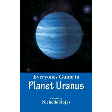 Everyone's Guide to Planet Uranus