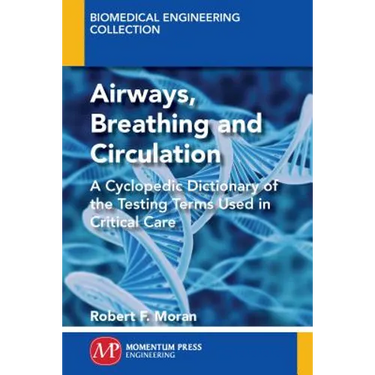 The ABC's of ABG's(TM): A Cyclopedic Dictionary of the Testing Terms Used in Critical Care