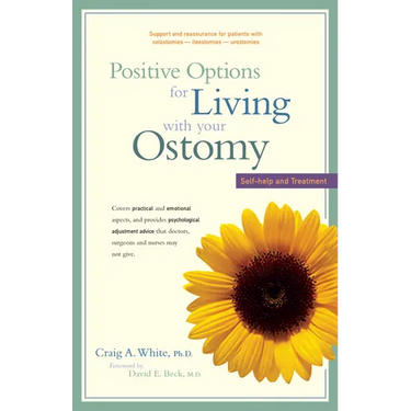Positive Options for Living with Your Ostomy: Self-Help and Treatment