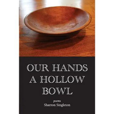 Our Hands a Hollow Bowl