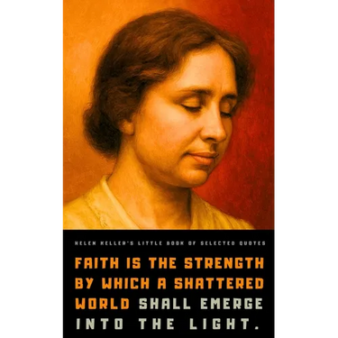 Helen Keller's Little Book of Selected Quotes