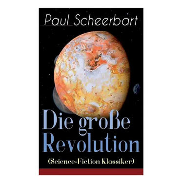 Die gro゚e Revolution (Science-Fiction Klassiker): Ein Mondroman