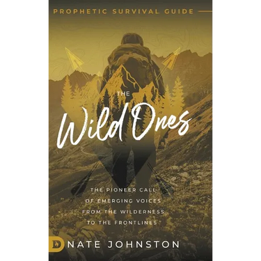 The Wild Ones: The Pioneer Call of Emerging Voices from the Wilderness to the Frontlines