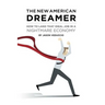 The New American Dreamer: How to Land That Ideal Job in a Nightmare Economy