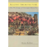 Against Architecture: The Writings of Georges Bataille