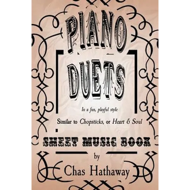 Piano Duets Sheet Music Book: In the style of Chopsticks and Heart & Soul