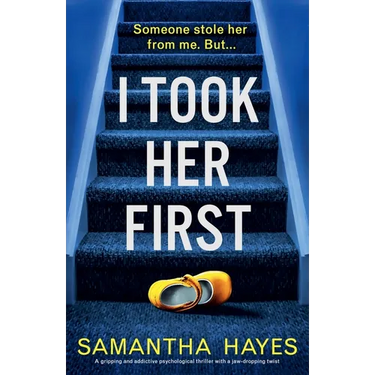 I Took Her First: A gripping and addictive psychological thriller with a jaw-dropping twist