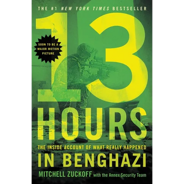 13 Hours: The Inside Account of What Really Happened in Benghazi