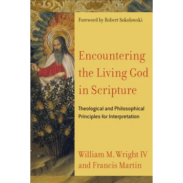 Encountering the Living God in Scripture: Theological and Philosophical Principles for Interpretation