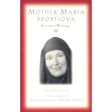 Mother Maria Skobtsova: Essential Writings