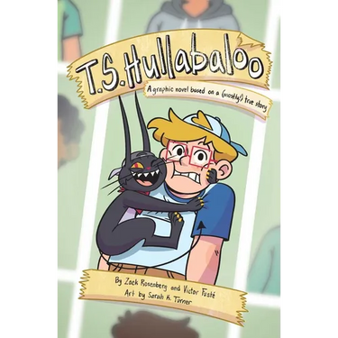 T.S. Hullabaloo: A Graphic Novel Based on a (Mostly) True Story