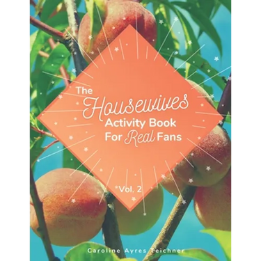 The Housewives Activity Book for Real Fans: Vol. 2