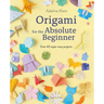 Origami for the Absolute Beginner: 40 Projects to Get You Started