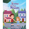 My Brother Has Two Houses