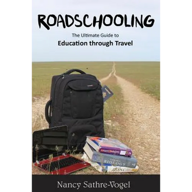 Roadschooling: The Ultimate Guide to Education Through Travel