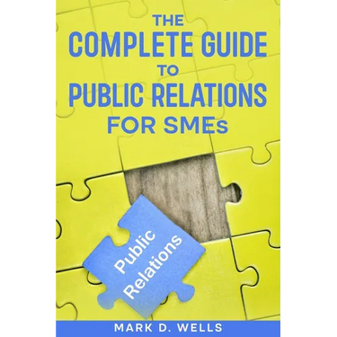 The Complete Guide to Public Relations for SMEs