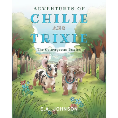 Adventures of Chile and Trixie The Courageous Doxies