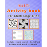 Harti Activity book for adults large print: Puzzle book mixed ! Soduko, word search, CodeWord, kakuro and word scramble 110 pages